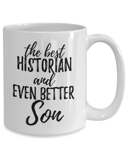 Historian Son Funny Gift Idea for Child Coffee Mug The Best And Even Better Tea Cup-Coffee Mug