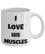 Load image into Gallery viewer, I Love His Muscles Mug Funny Gift Idea Novelty Gag Coffee Tea Cup-Coffee Mug