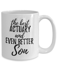 Load image into Gallery viewer, Actuary Son Funny Gift Idea for Child Coffee Mug The Best And Even Better Tea Cup-Coffee Mug