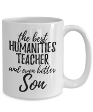 Load image into Gallery viewer, Humanities Teacher Son Funny Gift Idea for Child Coffee Mug The Best And Even Better Tea Cup-Coffee Mug