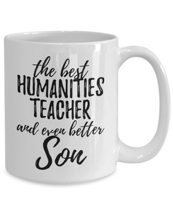 Humanities Teacher Son Funny Gift Idea for Child Coffee Mug The Best And Even Better Tea Cup-Coffee Mug
