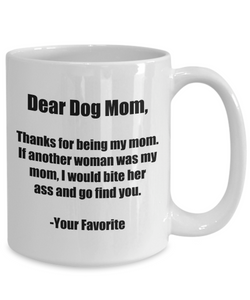 Dear Dog Mom Mug Thanks Funny Gift Idea for Novelty Gag Coffee Tea Cup-[style]