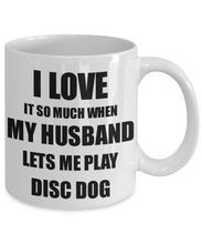 Load image into Gallery viewer, Disc Dog Mug Funny Gift Idea For Wife I Love It When My Husband Lets Me Novelty Gag Sport Lover Joke Coffee Tea Cup-Coffee Mug