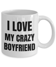 Load image into Gallery viewer, I Love My Crazy Boyfriend Mug Funny Gift Idea Novelty Gag Coffee Tea Cup-Coffee Mug