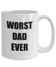 Load image into Gallery viewer, Worst Dad Ever Mug Funny Gift Idea for Novelty Gag Coffee Tea Cup-[style]