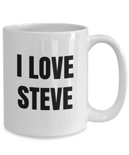 Load image into Gallery viewer, I Love Steve Mug Funny Gift Idea Novelty Gag Coffee Tea Cup-Coffee Mug