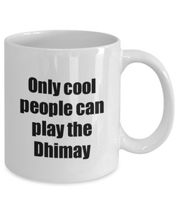 Dhimay Player Mug Musician Funny Gift Idea Gag Coffee Tea Cup-Coffee Mug