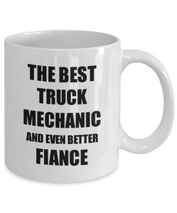 Truck Mechanic Fiance Mug Funny Gift Idea for Betrothed Gag Inspiring Joke The Best And Even Better Coffee Tea Cup-Coffee Mug