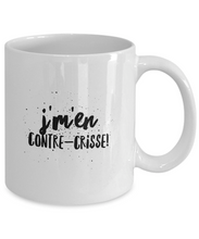 Load image into Gallery viewer, Je me Contre-Crisse Mug Quebec Swear In French Expression Funny Gift Idea for Novelty Gag Coffee Tea Cup-Coffee Mug