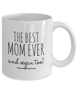 The Best Mom Ever and Vegan Too! Mug-Coffee Mug