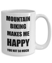 Load image into Gallery viewer, Mountain Biking Mug Lover Fan Funny Gift Idea Hobby Novelty Gag Coffee Tea Cup Makes Me Happy-Coffee Mug