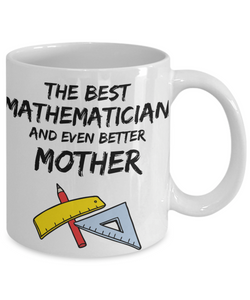 Mathematician Mom Mug - Best Mathematician Mother Ever - Funny Gift for Math Mama-Coffee Mug