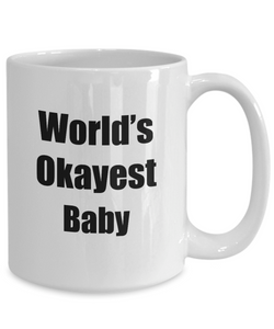 Baby Mug Worlds Okayest Funny Christmas Gift Idea for Novelty Gag Sarcastic Pun Coffee Tea Cup-Coffee Mug