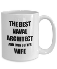 Load image into Gallery viewer, Naval Architect Wife Mug Funny Gift Idea for Spouse Gag Inspiring Joke The Best And Even Better Coffee Tea Cup-Coffee Mug