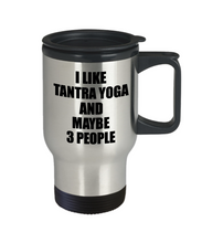 Load image into Gallery viewer, Tantra Yoga Travel Mug Lover I Like Funny Gift Idea For Hobby Addict Novelty Pun Insulated Lid Coffee Tea 14oz Commuter Stainless Steel-Travel Mug