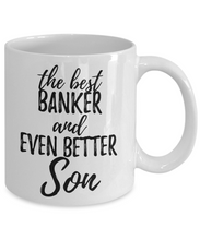 Load image into Gallery viewer, Banker Son Funny Gift Idea for Child Coffee Mug The Best And Even Better Tea Cup-Coffee Mug