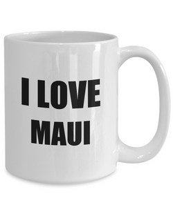 I Love Maui Mug Funny Gift Idea Novelty Gag Coffee Tea Cup-Coffee Mug