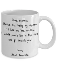 Load image into Gallery viewer, Nephew Mug Dear Funny Gift Idea For My Novelty Gag Coffee Tea Cup Punch In the Face-Coffee Mug