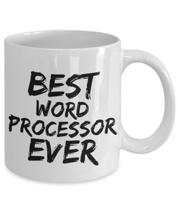 Word Processor Mug Best Ever Funny Gift for Coworkers Novelty Gag Coffee Tea Cup-Coffee Mug
