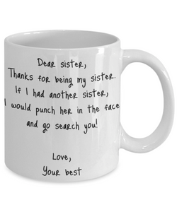 Sister Mug Dear Funny Gift Idea For My Novelty Gag Coffee Tea Cup Punch In the Face-Coffee Mug