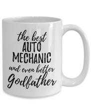 Load image into Gallery viewer, Auto Mechanic Godfather Funny Gift Idea for Godparent Coffee Mug The Best And Even Better Tea Cup-Coffee Mug