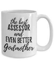 Load image into Gallery viewer, Assessor Godmother Funny Gift Idea for Godparent Coffee Mug The Best And Even Better Tea Cup-Coffee Mug