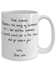 Load image into Gallery viewer, Husband Mug Dear Funny Gift Idea For My Novelty Gag Coffee Tea Cup Punch In the Face-Coffee Mug