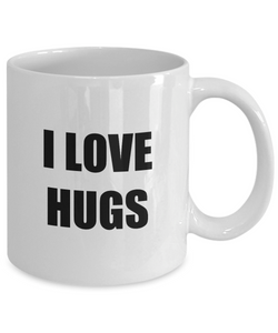 I Love Hugs Mug Funny Gift Idea Novelty Gag Coffee Tea Cup-Coffee Mug