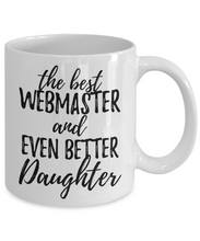 Load image into Gallery viewer, Webmaster Daughter Funny Gift Idea for Girl Coffee Mug The Best And Even Better Tea Cup-Coffee Mug