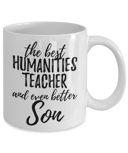 Humanities Teacher Son Funny Gift Idea for Child Coffee Mug The Best And Even Better Tea Cup-Coffee Mug
