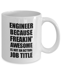 Engineer Mug Freaking Awesome Funny Gift Idea for Coworker Employee Office Gag Job Title Joke Coffee Tea Cup-Coffee Mug