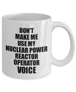 Nuclear Power Reactor Operator Mug Coworker Gift Idea Funny Gag For Job Coffee Tea Cup Voice-Coffee Mug