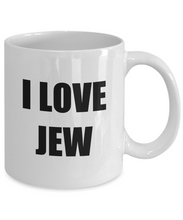 Load image into Gallery viewer, I Love Jew Mug Funny Gift Idea Novelty Gag Coffee Tea Cup-Coffee Mug