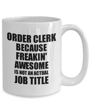 Load image into Gallery viewer, Order Clerk Mug Freaking Awesome Funny Gift Idea for Coworker Employee Office Gag Job Title Joke Tea Cup-Coffee Mug
