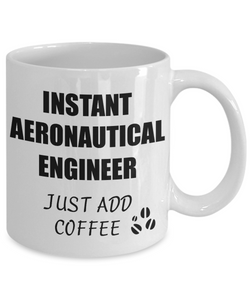 Aeronautical Engineer Mug Instant Just Add Coffee Funny Gift Idea for Corworker Present Workplace Joke Office Tea Cup-Coffee Mug
