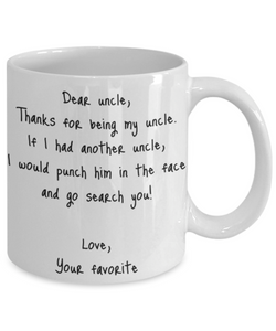 Uncle Mug Dear Funny Gift Idea For My Novelty Gag Coffee Tea Cup Punch In the Face-Coffee Mug