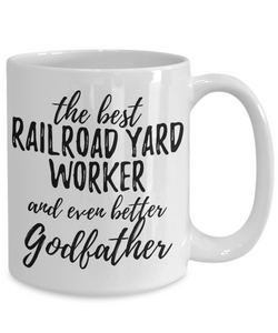 Railroad Yard Worker Godfather Funny Gift Idea for Godparent Coffee Mug The Best And Even Better Tea Cup-Coffee Mug
