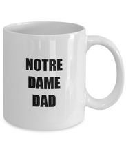 Load image into Gallery viewer, Notre Dame Dad Mug Funny Gift Idea for Novelty Gag Coffee Tea Cup-Coffee Mug