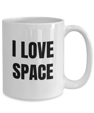 Load image into Gallery viewer, I Love Space Mug Funny Gift Idea Novelty Gag Coffee Tea Cup-Coffee Mug