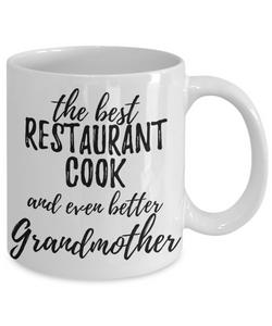 Restaurant Cook Grandmother Funny Gift Idea for Grandma Coffee Mug The Best And Even Better Tea Cup-Coffee Mug