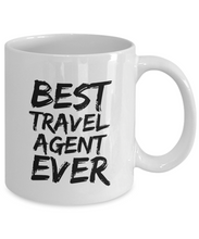 Load image into Gallery viewer, Travel Agent Mug Best Ever Funny Gift for Coworkers Novelty Gag Coffee Tea Cup-Coffee Mug