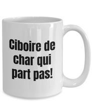 Load image into Gallery viewer, Ciboire de char qui part pas Mug Quebec Swear In French Expression Funny Gift Idea for Novelty Gag Coffee Tea Cup-Coffee Mug