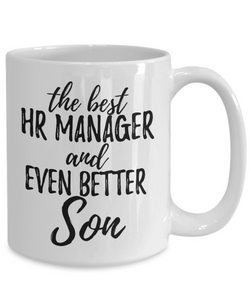 HR Manager Son Funny Gift Idea for Child Coffee Mug The Best And Even Better Tea Cup-Coffee Mug