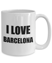Load image into Gallery viewer, I Love Barcelona Mug Funny Gift Idea Novelty Gag Coffee Tea Cup-Coffee Mug