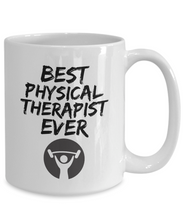Load image into Gallery viewer, Physical Therapist Mug - Best Physical Therapist Ever - Funny Gift for Physiologist-Coffee Mug