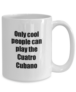 Cuatro Cubano Player Mug Musician Funny Gift Idea Gag Coffee Tea Cup-Coffee Mug