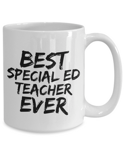 Special Ed Teacher Mug Best Ever Funny Gift Idea for Novelty Gag Coffee Tea Cup-[style]