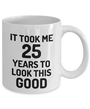 Load image into Gallery viewer, 25th Birthday Mug 25 Year Old Anniversary Bday Funny Gift Idea for Novelty Gag Coffee Tea Cup-[style]
