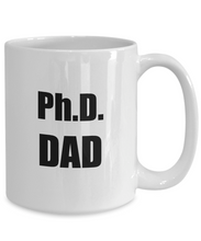 Load image into Gallery viewer, Phd Dad Mug Funny Gift Idea for Novelty Gag Coffee Tea Cup-Coffee Mug