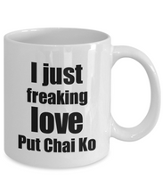Load image into Gallery viewer, Put Chai Ko Lover Mug I Just Freaking Love Funny Gift Idea For Foodie Coffee Tea Cup-Coffee Mug